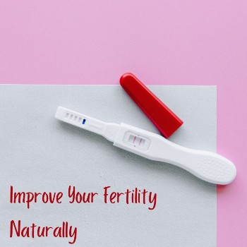 Improve your fertility naturally